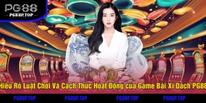 Hiểu Rõ Luật Chơi Và Cách Thức Hoạt Động của Game Bài Xì Dách PG88